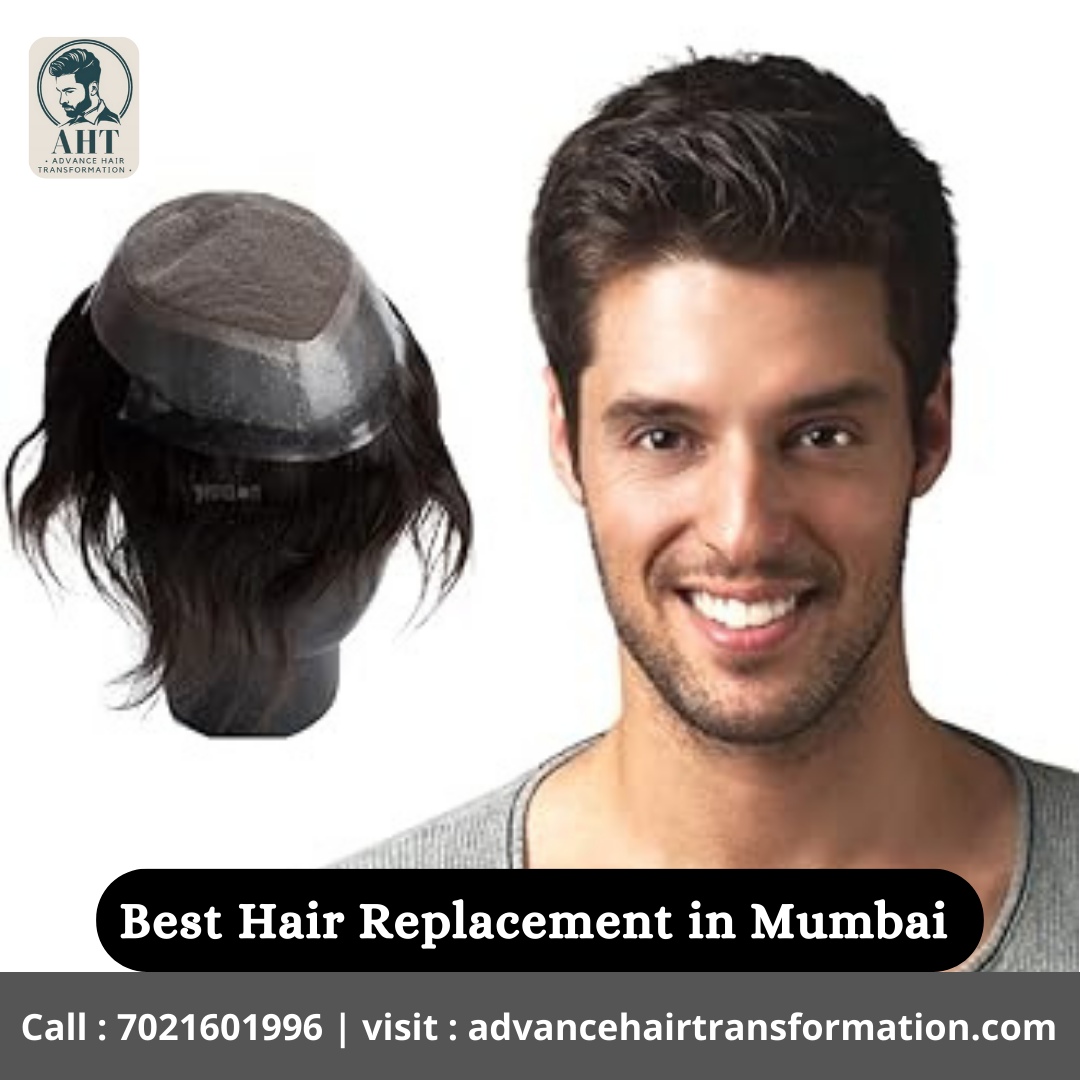 Best Hair Replacement in Mumbai at Advance Hair Transformation